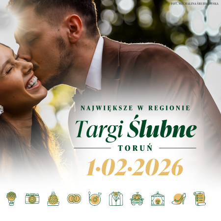 Największe w Regionie Targi Ślubne Toruń 2026